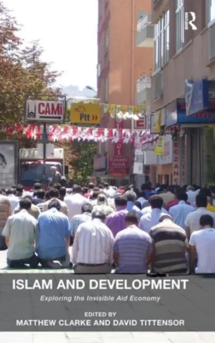 Islam and Development - Clarke, Matthew a Tittensor, David