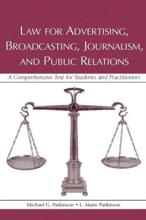 Law for Advertising, Broadcasting, Journalism, and Public Relations - Parkinson, Michael G. a Parkinson, L. Marie