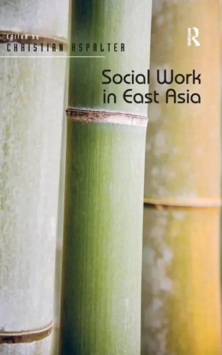 Social Work in East Asia - Aspalter, Christian