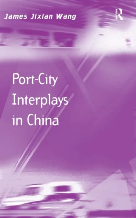 Port-City Interplays in China - Wang, James Jixian