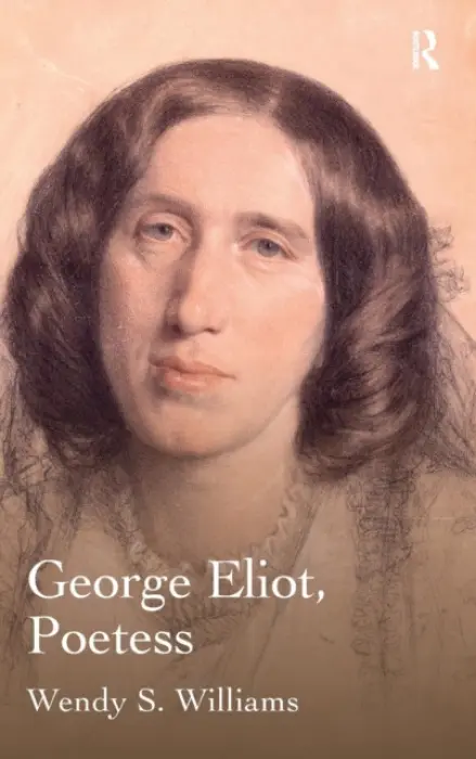 George Eliot, Poetess - Williams, Wendy S.