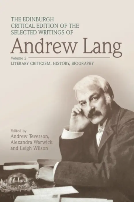 Edinburgh Critical Edition of the Selected Writings of Andrew Lang, Volume 1 - Lang, Andrew