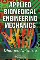 Applied Biomedical Engineering Mechanics - Ghista, Dhanjoo