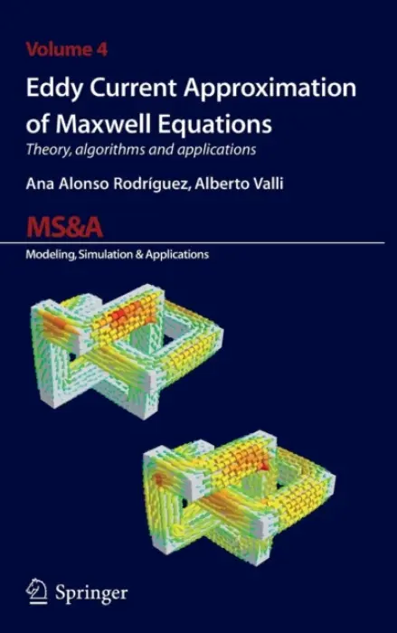 Eddy Current Approximation of Maxwell Equations - Alonso Rodriguez, Ana a Valli, Alberto