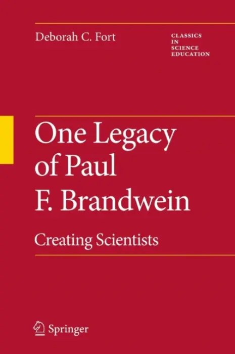 One Legacy of Paul F. Brandwein - Fort, Deborah C.