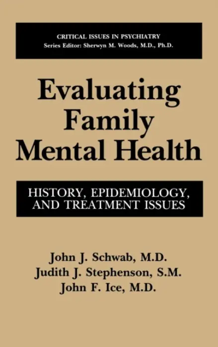 Evaluating Family Mental Health - Schwab, John J. a Stephenson, Judith J. a Ice, John F.