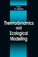 Thermodynamics and Ecological Modelling - Jorgensen, Sven E.