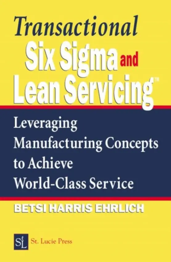 Transactional Six Sigma and Lean Servicing - Ehrlich, Betsi Harris