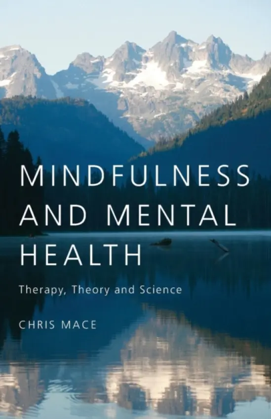Mindfulness and Mental Health - Mace, Chris (University of Warwick, UK)