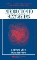 Introduction to Fuzzy Systems - Chen, Guanrong a Pham, Trung Tat