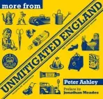 More From Unmitigated England - Ashley, Peter