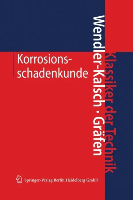 Korrosionsschadenkunde - Wendler-Kalsch, Elsbeth a Grafen, Hubert