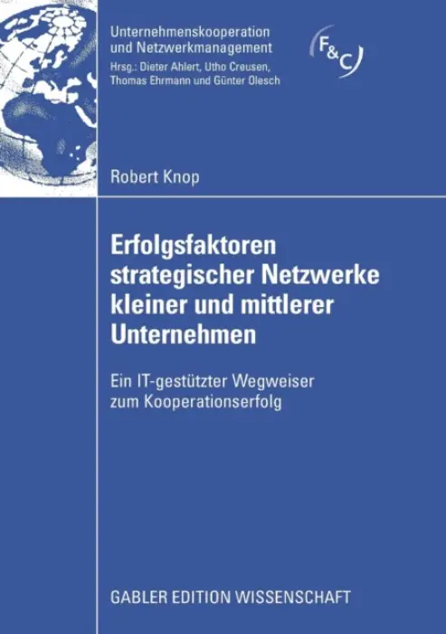 Erfolgsfaktoren strategischer Netzwerke kleiner und mittlerer Unternehmen - Knop, Robert
