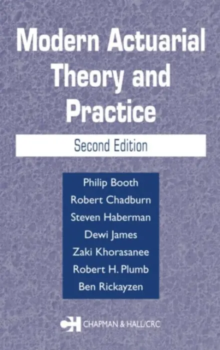 Modern Actuarial Theory and Practice - Booth, Philip a Chadburn, Robert a Haberman, Steven a James, Dewi a Khorasanee, Zaki a Plumb, Robert a Rickayzen, Ben