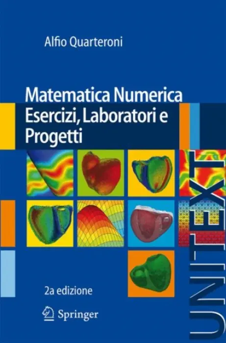Matematica Numerica Esercizi, Laboratori e Progetti - Quarteroni, Alfio