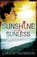 Sunshine to the Sunless - Thompson, Gareth
