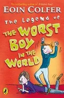 Legend of the Worst Boy in the World - Colfer, Eoin