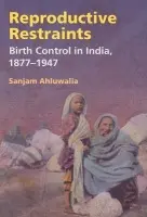 Reproductive Restraints - Ahluwalia, Sanjam