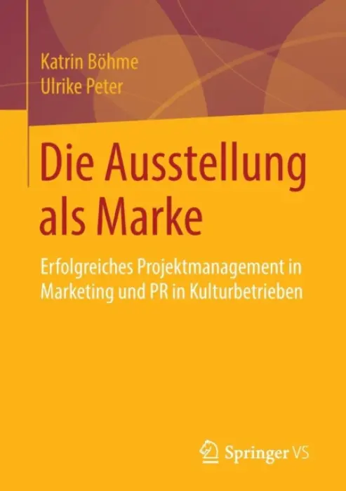 Die Ausstellung als Marke - Bohme, Katrin a Peter, Ulrike