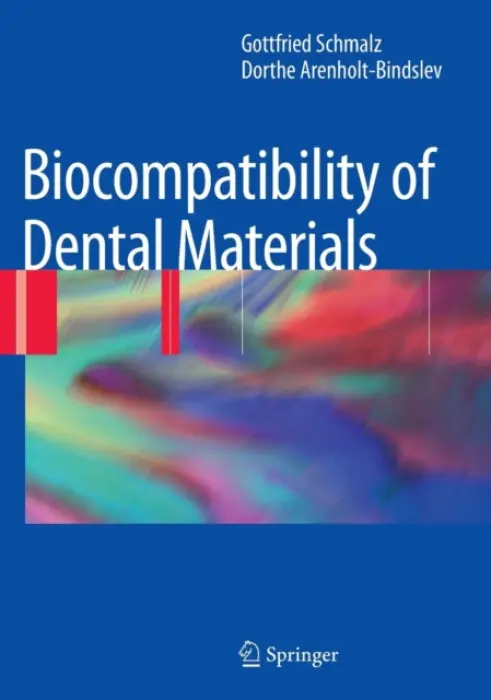 Biocompatibility of Dental Materials - Schmalz, Gottfried a Arenholt Bindslev, Dorthe