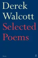 Selected Poems of Derek Walcott - Derek Walcott