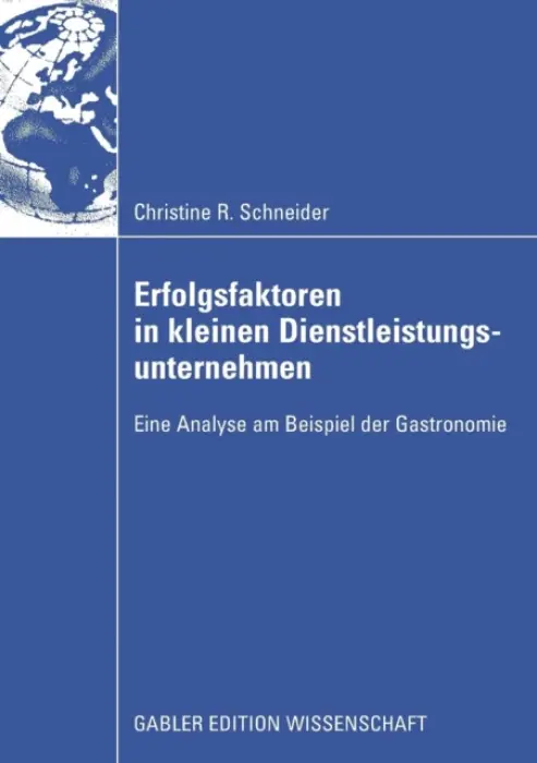 Erfolgsfaktoren in kleinen Dienstleistungsunternehmen - Schneider, Christine