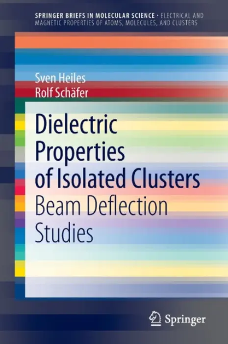 Dielectric Properties of Isolated Clusters - Heiles, Sven a Schafer, Rolf