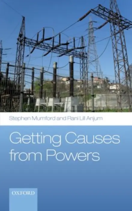 Getting Causes from Powers - Mumford, Stephen (University of Nottingham) a Anjum, Rani Lill (Norwegian University of Life Sciences)