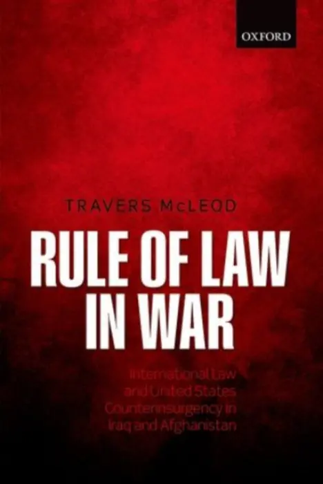 Rule of Law in War - McLeod, Travers (Chief Executive Officer, Chief Executive Officer, Centre for Policy Development (Australia))