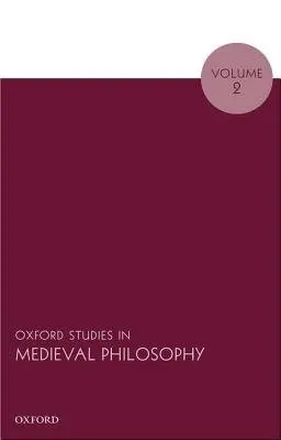 Oxford Studies in Medieval Philosophy, Volume 2
