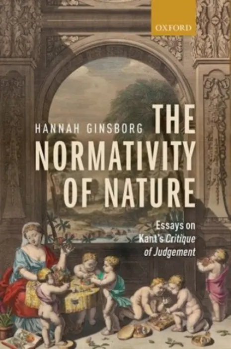 Normativity of Nature - Ginsborg, Hannah (University of California, Berkeley)