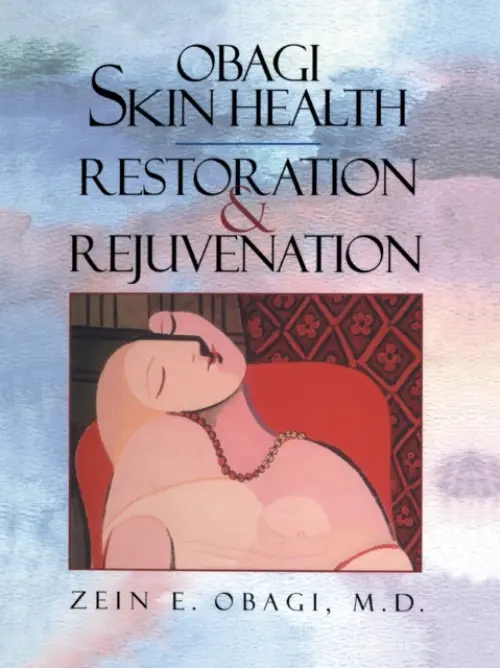Obagi Skin Health Restoration and Rejuvenation - Obagi, Zein E.