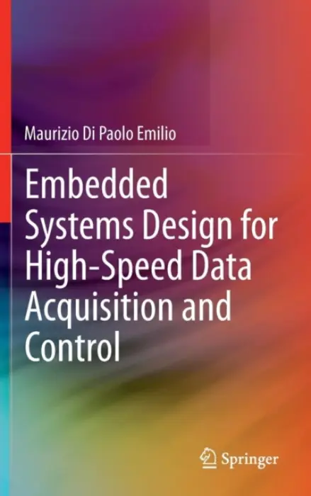 Embedded Systems Design for High-Speed Data Acquisition and Control - Di Paolo Emilio, Maurizio