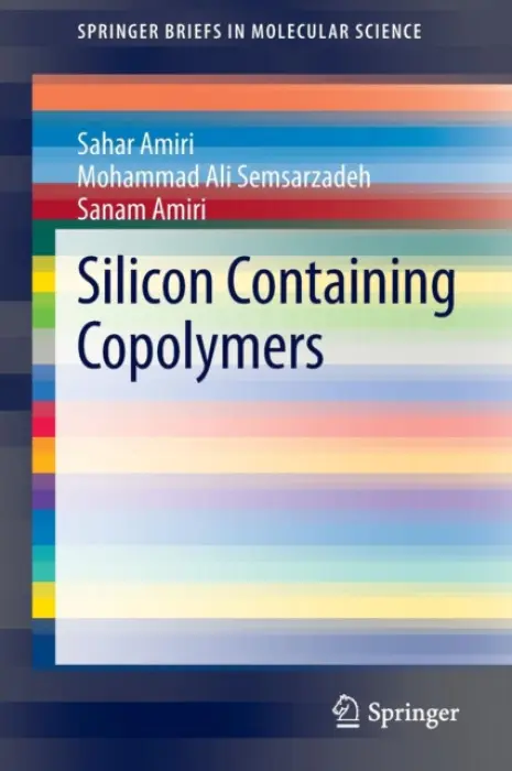 Silicon Containing Copolymers - Amiri, Sahar a Semsarzadeh, Mohammad Ali a Amiri, Sanam