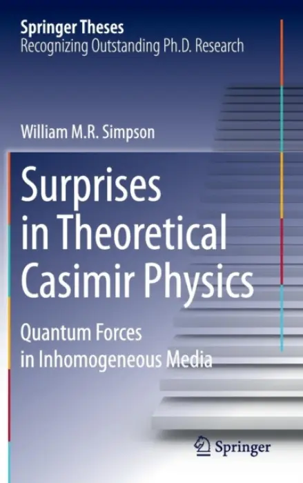 Surprises in Theoretical Casimir Physics - Simpson, William M.R.