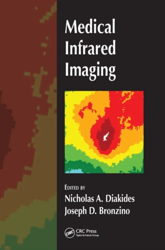 Medical Infrared Imaging - Diakides, Nicholas A. (Advanced Concepts Analysis, Inc., Falls Church, Virginia, US) a Bronzino, Joseph D. (Trinity College, Hartford, Connecticut, USA)