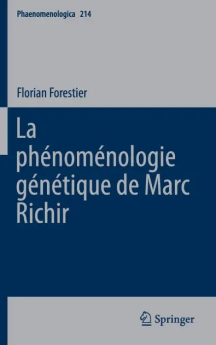 La phenomenologie genetique de Marc Richir - Forestier, Florian
