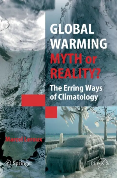 Global Warming - Myth or Reality? - Leroux, Marcel