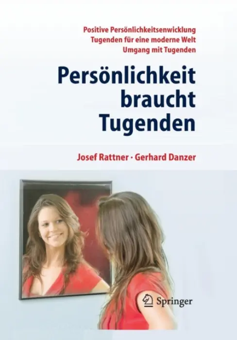 Personlichkeit braucht Tugenden - Rattner, Josef a Danzer, Gerhard