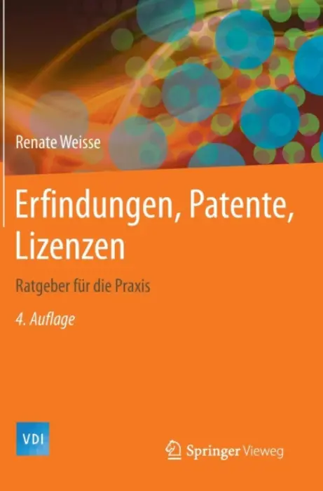 Erfindungen, Patente, Lizenzen - Weisse, Renate