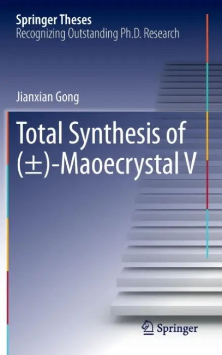 Total Synthesis of (±)-Maoecrystal V - Gong, Jianxian