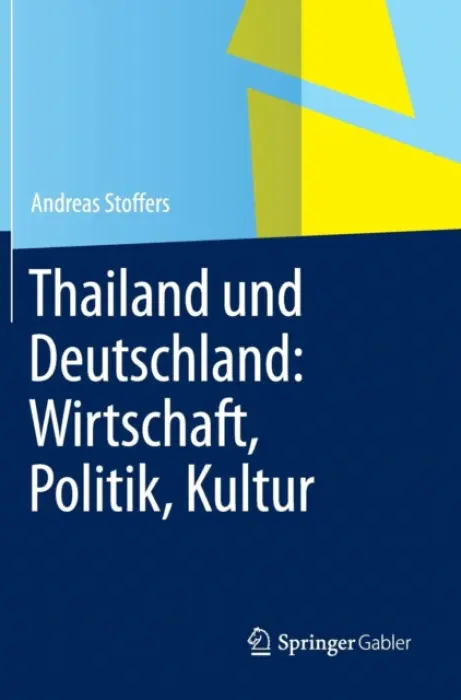 Thailand und Deutschland: Wirtschaft, Politik, Kultur - Stoffers, Andreas