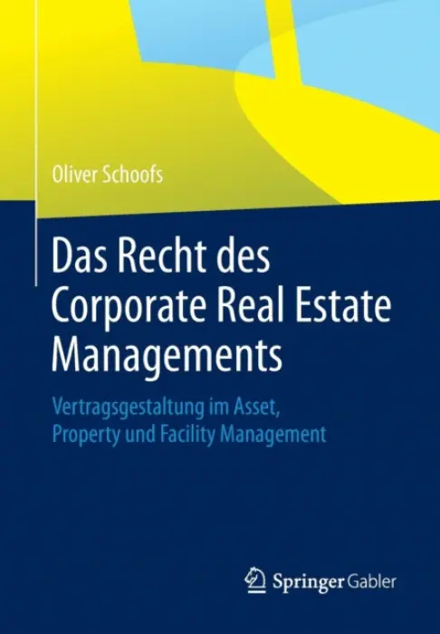 Das Recht des Corporate Real Estate Managements - Schoofs, Oliver