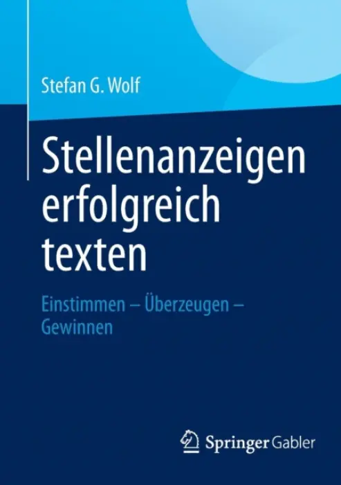Stellenanzeigen erfolgreich texten - Wolf, Stefan G.