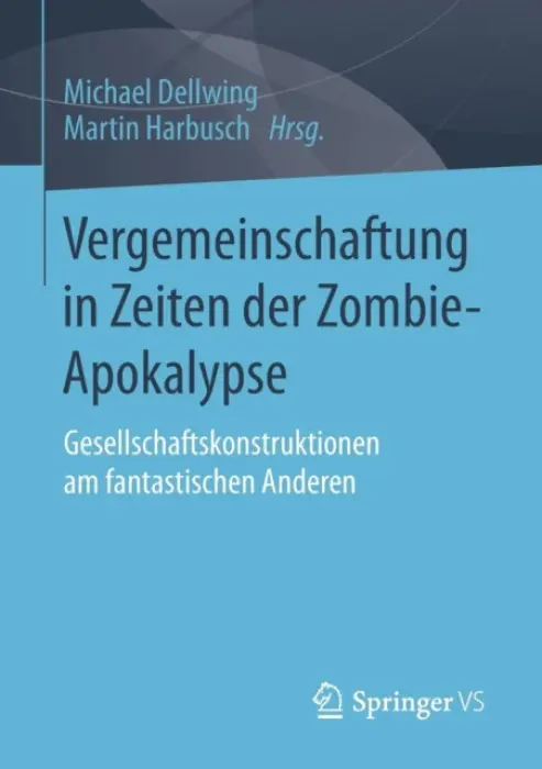 Vergemeinschaftung in Zeiten der Zombie-Apokalypse