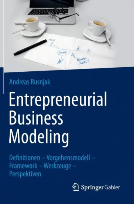 Entrepreneurial Business Modeling - Rusnjak, Andreas
