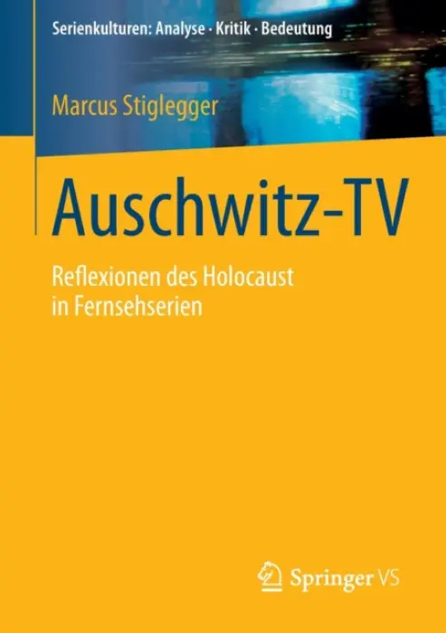 Auschwitz-TV - Stiglegger, Marcus