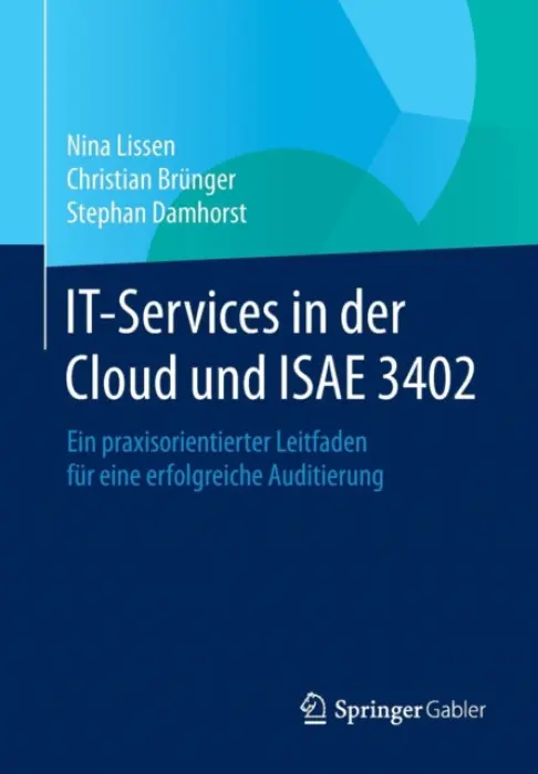 IT-Services in der Cloud und ISAE 3402 - Lissen, Nina a Brunger, Christian a Damhorst, Stephan
