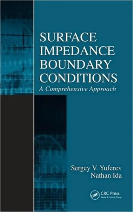 Surface Impedance Boundary Conditions - Yuferev, Sergey V. (Nokia Inc, Tampere, Finland) a Ida, Nathan (The University of Akron, Ohio, USA)