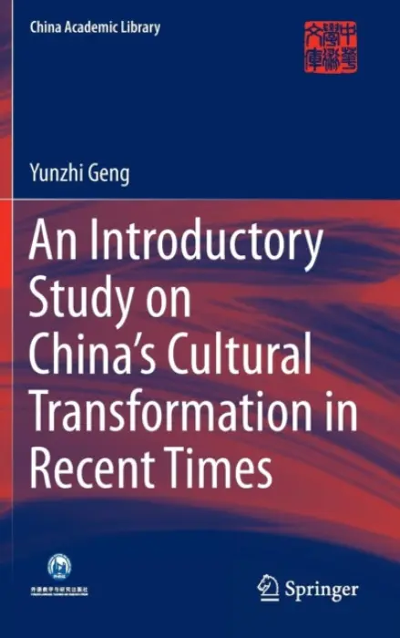 Introductory Study on China's Cultural Transformation in Recent Times - Geng, Yunzhi